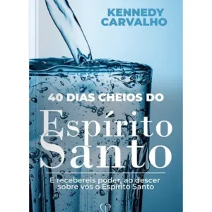 D Nq Np 720703 Mlb72779768090 112023 O Livro 40 Dias Cheios Do Espirito Santo Kennedy Carvalho Baseado Na Biblia